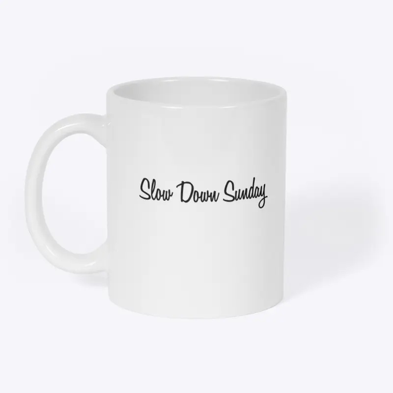 Slow Down Sunday Mugs